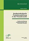 Kundenindividuelle Produktempfehlung in der Finanzbranche: Analyse der Eignung bedarfsorientierter und statistischer Ansätze