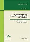 Die Übertragung von African American English ins Deutsche: Herausforderungen bei der Filmsynchronisation