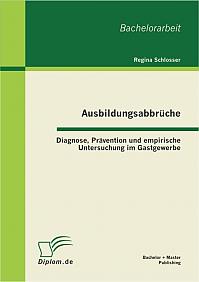 Ausbildungsabbrüche: Diagnose, Prävention und empirische Untersuchung im Gastgewerbe