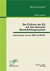 Der Einfluss der EU auf das deutsche Berufsbildungssystem: Lebenslanges Lernen, EQR und ECVET