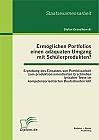 Ermöglichen Portfolios einen adäquaten Umgang mit Schülerprodukten? Erprobung des Einsatzes von Portfolioarbeit zum produktionsorientierten Erschließen lyrischer Texte im kompetenzorientierten Deutschunterricht