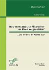 Was wünschen sich Mitarbeiter von ihren Vorgesetzten? ...und wie sieht die Realität aus?