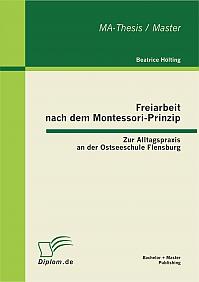 Freiarbeit nach dem Montessori-Prinzip: Zur Alltagspraxis an der Ostseeschule Flensburg