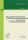 Was geschieht mit dem Euro? Kann die Stabilität der Wirtschafts- und Währungsunion weiterhin gewährleistet werden?