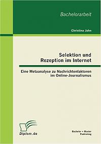 Selektion und Rezeption im Internet: Eine Metaanalyse zu Nachrichtenfaktoren im Online-Journalismus