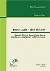 Bewusstsein - eine Illusion?: Bennett, Hacker, Dennett und Searle über Neurowissenschaft und Philosophie