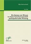 Die Genese von Wissen in einem Sozialismusmodell partizipatorischer Planung