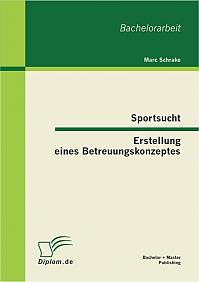 Sportsucht - Erstellung eines Betreuungskonzeptes