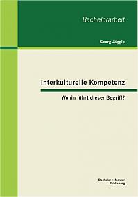 Interkulturelle Kompetenz: Wohin führt dieser Begriff?