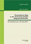 Postmoderne Züge in der deutschsprachigen Gegenwartsliteratur: Christoph Ransmayrs "Die letzte Welt"