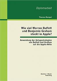 Wie viel Warren Buffett und Benjamin Graham steckt in Apple? Anwendung der Anlagestrategien von Buffett und Graham auf die Apple-Aktie