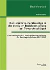 Der islamistische Stereotyp in der medialen Berichterstattung bei Terror-Anschlägen: Eine Framing-Analyse medialer Stereotypisierung des Anschlags in Oslo am 22.07.2011