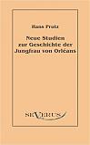 Neue Studien zur Geschichte der Jungfrau von Orléans
