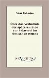 Über das Verhältnis der späteren Stoa zur Sklaverei im römischen Reiche