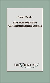 Die französische Aufklärungsphilosophie