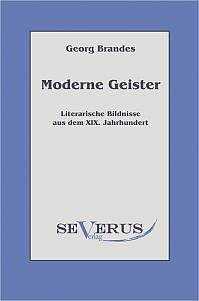 Moderne Geister: Literarische Bildnisse aus dem 19. Jahrhundert