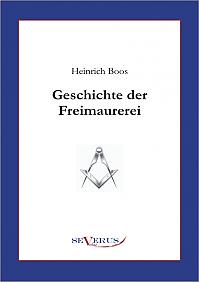 Geschichte der Freimaurerei: Ein Beitrag zur Kultur- und Literatur-Geschichte des 18. Jahrhunderts