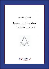 Geschichte der Freimaurerei: Ein Beitrag zur Kultur- und Literatur-Geschichte des 18. Jahrhunderts