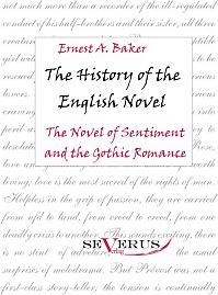 The history of the English Novel: The Novel of Sentiment and the Gothic Romance