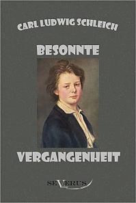 Besonnte Vergangenheit: Lebenserinnerungen 18591919