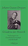 Grundriss der Historik: Vorlesungen zur Geschichtswissenschaft und Methodik