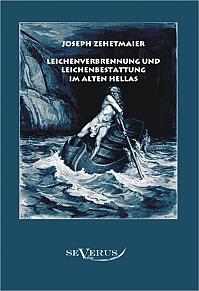 Leichenverbrennung und Leichenbestattung im alten Hellas