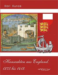 Hanseakten aus England. 1275 bis 1412.