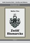 Reichskanzler Otto von Bismarck – Zwölf Bismarcks
