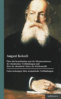 Über die Konstitution und die Metamorphosen der chemischen Verbindungen und über die chemische Natur des Kohlenstoffs. Untersuchungen über aromatische Verbindungen