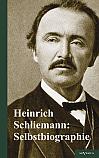 Heinrich Schliemann: Selbstbiographie