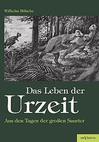 Das Leben der Urzeit. Aus den Tagen der großen Saurier