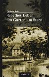 Goethes Leben im Garten am Stern: Die Anfänge von Goethes Zeit in Weimar