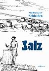 Salz: seine Geschichte, seine Symbolik und seine Bedeutung im Menschenleben. Eine monographische Skizze