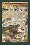 Alfred Brehm – Tiervater Brehm: Brehms Forschungsreisen