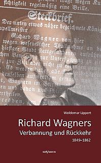 Richard Wagners Verbannung und Rückkehr 1849–1862