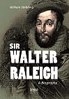 Sir Walter Raleigh: A Biography