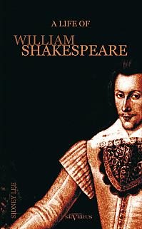 A Life of William Shakespeare. Biography