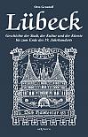 Lübeck  Geschichte der Stadt, der Kultur und der Künste bis zum Ende des 19. Jahrhunderts