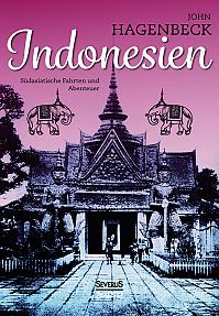 Indonesien: Südasiatische Fahrten und Abenteuer