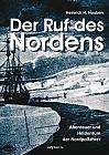 Der Ruf des Nordens: Abenteuer und Heldentum der Nordpolfahrer Fridjof Nansen, John Franklin und anderen