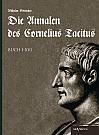 Die Annalen des Cornelius Tacitus. Buch I-XVI