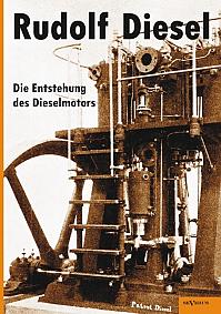 Rudolf Diesel: Die Entstehung des Dieselmotors