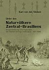 Unter den Naturvölkern Zentral-Brasiliens: Reiseschilderung und Ergebnisse der Zweiten Schingu-Expedition 1887-1888