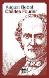 Charles Fourier - Sein Leben und seine Theorien