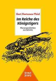 Im Reiche des Königstigers: Pflanzergeschichten aus Sumatra