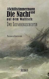 Der Schiffszimmermann und Die Nacht auf dem Walfisch: Zwei Seefahrergeschichten