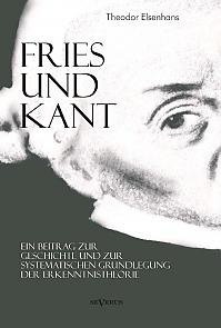 Fries und Kant: Ein Beitrag zur Geschichte und zur systematischen Grundlegung der Erkenntnistheorie