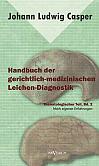 Handbuch der gerichtlich-medizinischen Leichen-Diagnostik: Thanatologischer Teil, Bd. 2