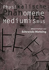 Physikalische Phänomene des Mediumismus - Eine Forschung über die Telekinese, den Spiritismus und seine Medien