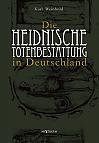 Die heidnische Totenbestattung in Deutschland